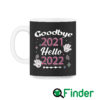 Goodbye 2021 Hello 2022 Happy New Year Holiday Mug