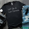 Lets Go Darwin Shirt Crewneck Sweatshirt Hoodie