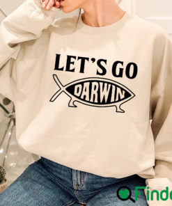 Lets Go Darwin Shirt For Men Women