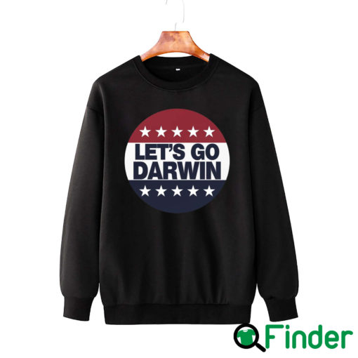 Lets Go Darwin Sweatshirt Pro Biden