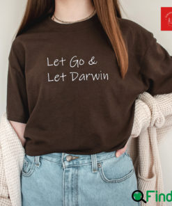 Lets Go Darwin Unisex Shirt