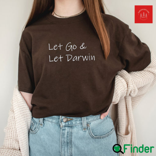 Lets Go Darwin Unisex Shirt