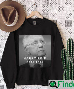 RIP Harry Reid 1939 2021 Sweatshirt
