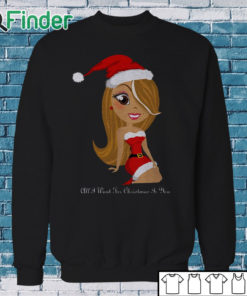 Sweatshirt All I Want for Christmas is You Mariah Carey T shirt