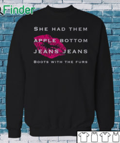 Sweatshirt Apple bottom jeans jeans She had them boots with the furs T shirt