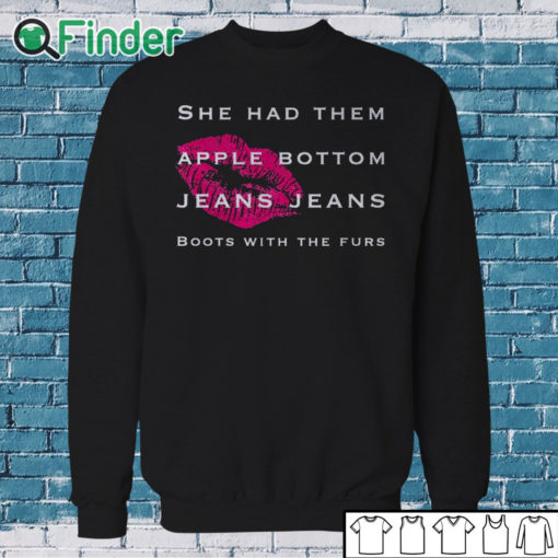 Sweatshirt Apple bottom jeans jeans She had them boots with the furs T shirt