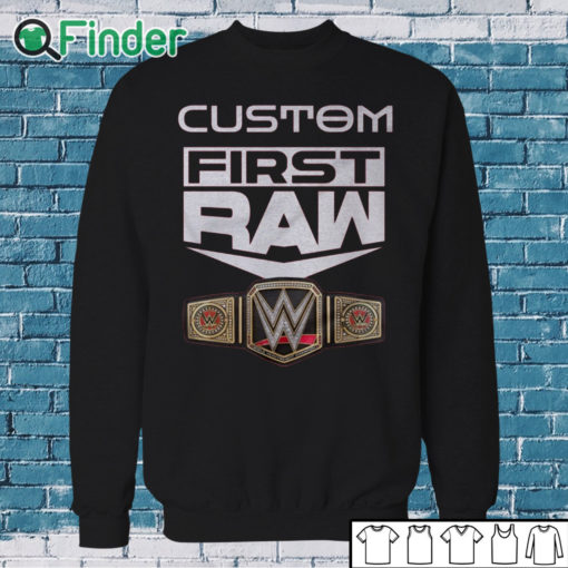 Sweatshirt Custom First Raw T Shirt