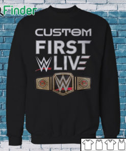 Sweatshirt Custom First WWE Live EventT Shirt