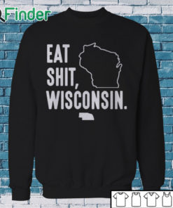 Sweatshirt Eat Shit Wisconsin Shirt Hoodie Sweatshirt