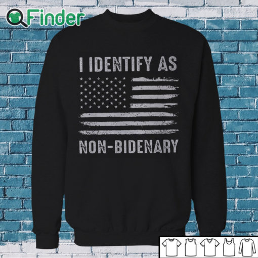 Sweatshirt I Identify As Non Bidenary