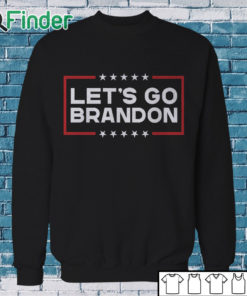 Sweatshirt Lets Go Brandon Shirt