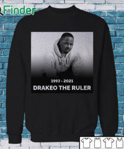 Sweatshirt RIP Los Angeles rapper Drakeo The Ruler 1993 2021 T shirt