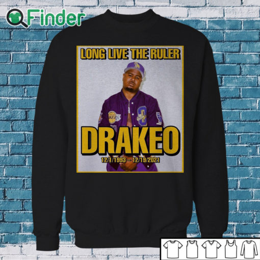 Sweatshirt RIP Rapper Drakeo Long Live The Ruler 1993 2021 T shirt