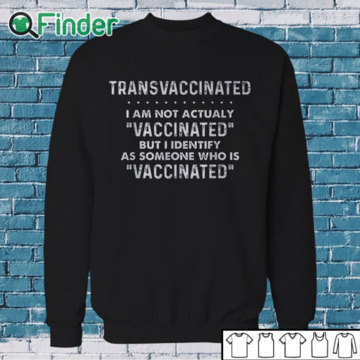 Sweatshirt Trans Vaccinated Shirt