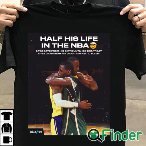 T shirt black Half his life in the NBA shirt