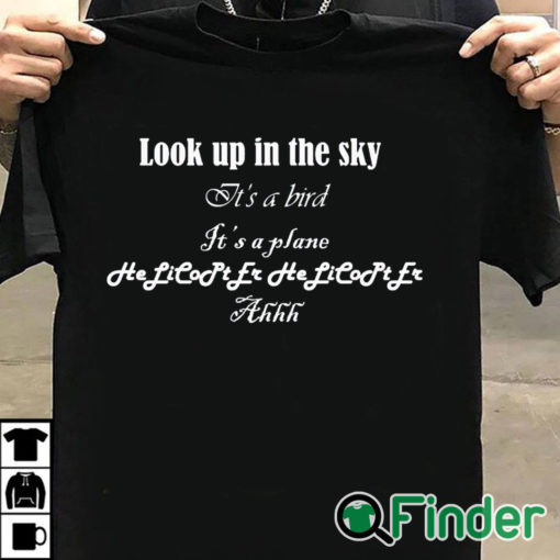 T shirt black Helicopter Look up in the sky Its a bird T shirt