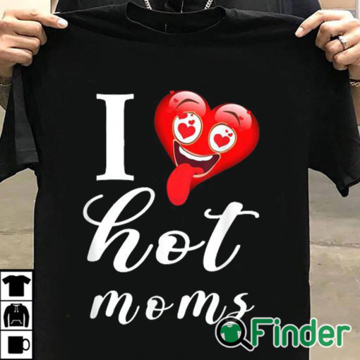 T shirt black I Love Hot Mom Funny