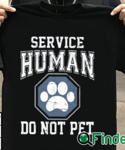 T shirt black Service Human Do Not Pet T Shirt