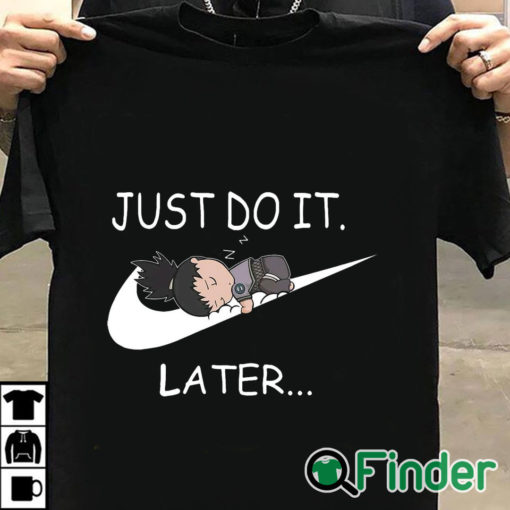 T shirt black Shikamaru Just Do It Later shirt