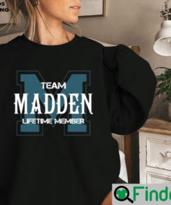 Team Madden Lifetime Member RIP John Madden Sweatshirt