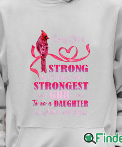 Unisex Hoodie Every girl is Strong but it takes the Strongest Girl to be a Daughter T shirt 1