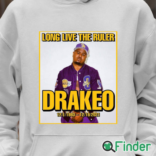 Unisex Hoodie RIP Rapper Drakeo Long Live The Ruler 1993 2021 T shirt