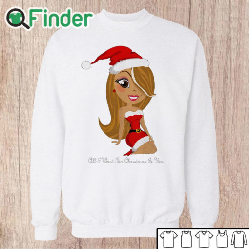 Unisex Sweatshirt All I Want for Christmas is You Mariah Carey T shirt