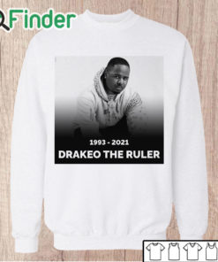 Unisex Sweatshirt RIP Los Angeles rapper Drakeo The Ruler 1993 2021 T shirt