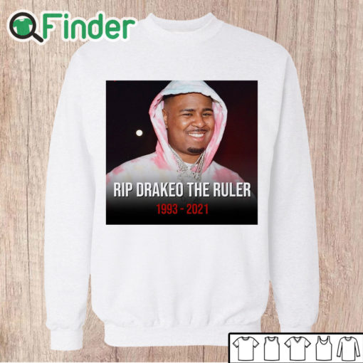 Unisex Sweatshirt RIP Rapper Drakeo The Ruler 1993 2021 T shirt