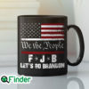 We The People FJB Lets Go Brandon Mug