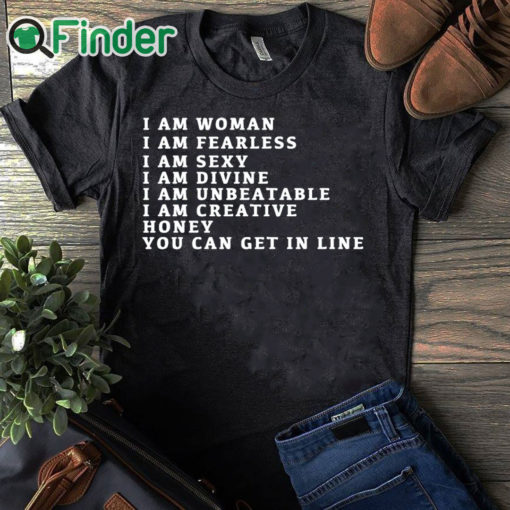 black T shirt I Am Woman I Am Fearless I am sexy T shirt