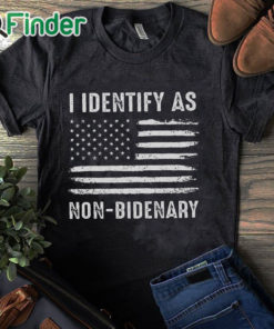 black T shirt I Identify As Non Bidenary