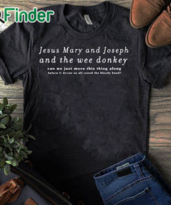 black T shirt Jesus Mary and Joseph and the wee donkey T shirt