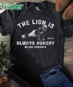 black T shirt Micah Parsons Push Ups The Lion is always hungry T shirt