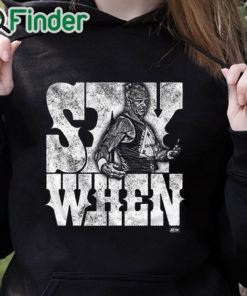 black hoodie Billy Gunn Say When T shirt