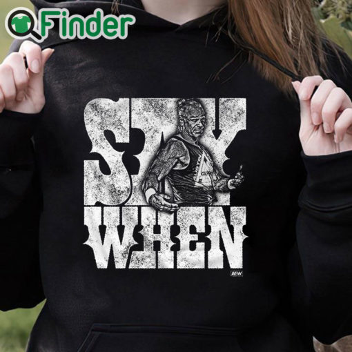 black hoodie Billy Gunn Say When T shirt