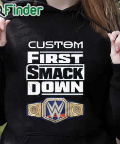 black hoodie Custom First SmackDown T Shirt