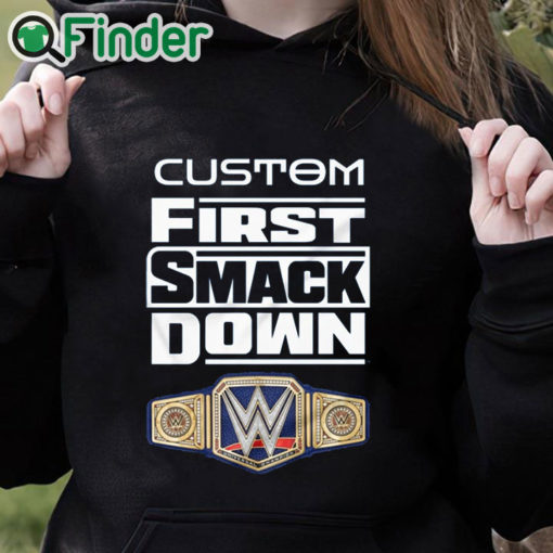 black hoodie Custom First SmackDown T Shirt