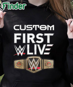 black hoodie Custom First WWE Live EventT Shirt