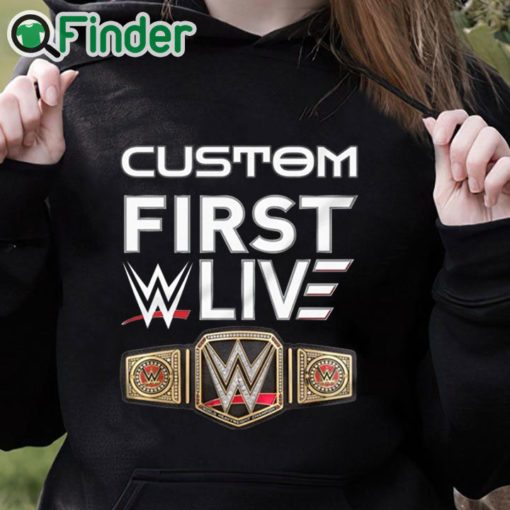 black hoodie Custom First WWE Live EventT Shirt