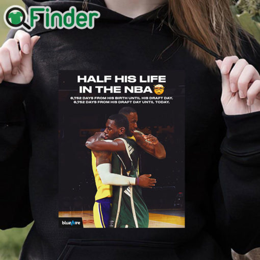 black hoodie Half his life in the NBA shirt