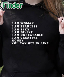 black hoodie I Am Woman I Am Fearless I am sexy T shirt