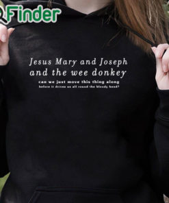 black hoodie Jesus Mary and Joseph and the wee donkey T shirt