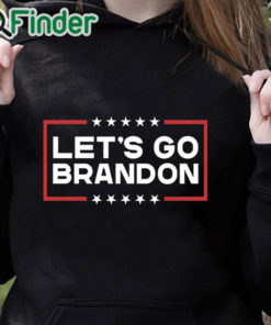 black hoodie Lets Go Brandon Shirt