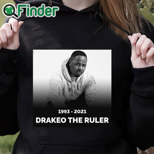 black hoodie RIP Los Angeles rapper Drakeo The Ruler 1993 2021 T shirt