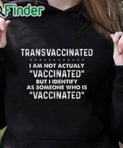 black hoodie Trans Vaccinated Shirt