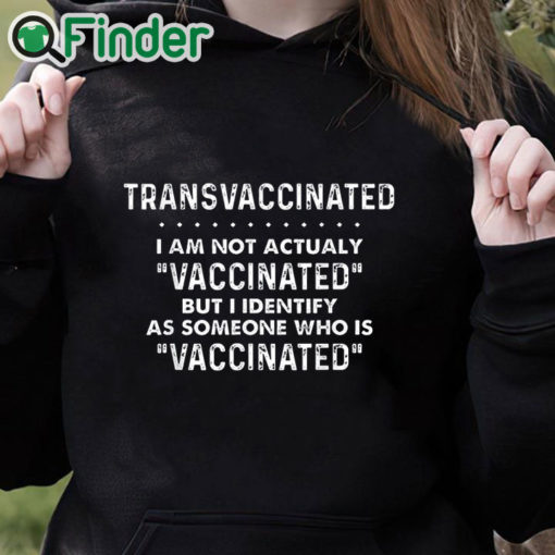 black hoodie Trans Vaccinated Shirt