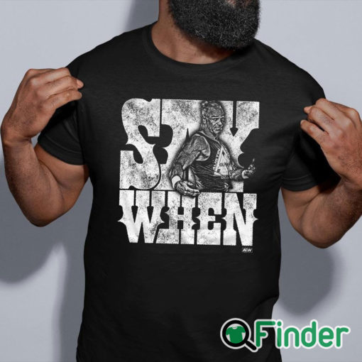 black shirt Billy Gunn Say When T shirt