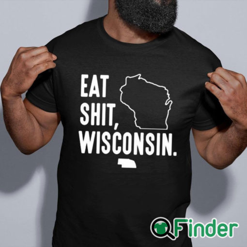 black shirt Eat Shit Wisconsin Shirt Hoodie Sweatshirt