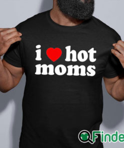 black shirt I Love Hot Mom Black T Shirt